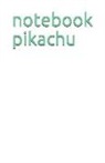 Design Notebooks - Notebook Pikachu: Unique, Creative Notebook for Work, School, Notes (110 Pages), 5.5 X 8.5 (Pokemon)