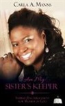 Carla a. Manns - I Am My Sister's Keeper