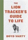 Boyd Varty - The Lion Tracker's Guide To Life