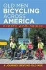 Frosty Wooldridge - Old Men Bicycling Across America