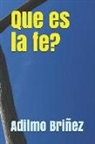 Bri - Que Es La Fe?: La Fe: Un Puente Al Mundo Espiritual