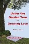 Mary Gant Bell - Under the Garden Tree Series, Books 1 and 2
