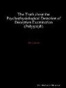Michael J. Woodrow - The Truth about the Psychophysiological Detection of Deception Examination (Polygraph) 5th Edition