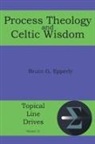Bruce G Epperly, Bruce G. Epperly - Process Theology and Celtic Wisdom
