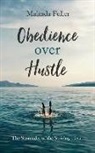 Malinda Fuller - Obedience Over Hustle: The Surrender of the Striving Heart