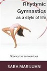 Wade Crouch, FERN, Laura Fernandez - Rhythmic Gymnastics as a Style of Life: Stories to Remember