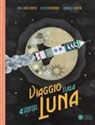 Annabelle Buxton, Olivier Charbonnel, Anne Jankeliowitch - Viaggio sulla luna. Libro pop-up