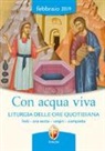 Conferenza Episcopale Italiana - Con acqua viva. Liturgia delle ore quotidiana. Lodi, ora sesta, vespri, compieta. Febbraio 2019