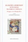 C. Balbarini, A. Pegoretti - Da Dante a Berenson: sette secoli tra parole e immagini. Omaggio a Lucia Battaglia Ricci