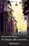 Alessandro Perna - In fondo alla caverna