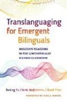 Danling Fu, Xenia Hadjioannou, Xiaodi Zhou, Donna E Alvermann, Celia Genishi - Translanguaging for Emergent Bilinguals