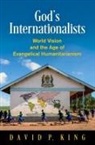 David P King, David P. King - God''s Internationalists