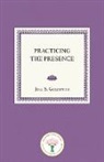 Joel S. Goldsmith - Practicing the Presence