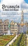 W. S. Comstock - Brussels in Sips and Steps: Fourteen Self-Guided Walks to Explore Brussels' History and Belgium's Beers