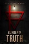 Kristin Ward - Burden of Truth