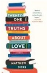 Matthew Dicks - Twenty-one Truths About Love