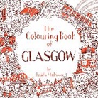 Eilidh Muldoon, Muldoon Eilidh, Eilidh Muldoon - Colouring Book of Glasgow