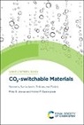 Michael F Cunningham, Michael F. Cunningham, Philip G Jessop, Philip G (Queens University Jessop, Philip G (Queen''s University Jessop, Philip G Cunningham Jessop... - Co2-Switchable Materials