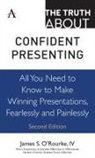 IV O'Rourke, IV James S. O'Rourke, IV O''rourke, James S O'Rourke IV, James S. O'Rourke IV - Truth About Confident Presenting