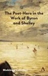 Madeleine Callaghan - Poet-Hero in the Work of Byron and Shelley