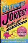 Brian Boone, May Roche, Kathi Wagner, Amanda Brack - Ultimate Jokiest Joking Joke Book Ever Written . . . No Joke!