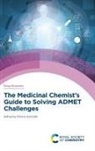 Patrick Schnider, Patrick (Bottmingen Schnider, Patrick (Roche Schnider, Patrick Schnider, Patrick (Roche Schnider, Sarah Skerratt - Medicinal Chemist''s Guide to Solving Admet Challenges