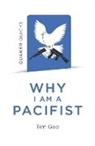 Tim Gee, Gee Tim - Quaker Quicks - Why I am a Pacifist