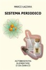 Marco Lazzara - Sistema periodico. Autobiografia elementare di un chimico