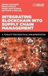 Marat Davletshin, Brian Fugate, Remko van Hoek, Hoek Remko van, Matthew A Waller, Matthew A. Waller - Integrating Blockchain into Supply Chain Management