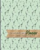 Kimberly S. Buchanan - The Morelife Planner: 2019 for Work + Family + Life