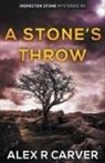 Alex R. Carver - A Stone's Throw