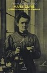 Françoise Giroud - Marie Curie. Il genio, la gloria e lo scandalo