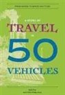 Paula Grey, Phillip Hoose - A Story of Travel in 50 Vehicles: From Shoes to Space Shuttles