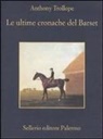 Anthony Trollope - Le Ultime cronache del Barset