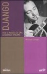 Michael Dregni, F. Martinelli - Django. Vita e musica di una leggenda zingara