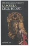 Eric-Emmanuel Schmitt - La scuola degli egoisti