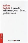 Stefano Rodotà - Il mondo nella rete. Quali i diritti, quali i vincoli