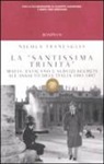 Nicola Tranfaglia - La «santissima trinità». Mafia, Vaticano e servizi segreti all'assalto dell'Italia 1943-1947