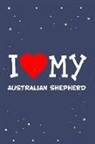 Flippin Sweet Books - I Love My Australian Shepherd Dog Breed Journal Notebook: Blank Lined Ruled for Writing 6x9 110 Pages