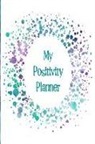 The Happy Journals - My Positivity Planner: Develop a Powerful Positive Mindset by Looking Forward to Live with a Grateful and Positive Outlook with a Green and P