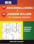 Basford Holmes - 200 Brickwalldoku + 200 Jigsaw Killer X Diagonal Sudoku. Puzzles Medium Levels.: Holmes Presents a Collection of Cool Classic Sudoku for Best Charging