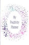 The Happy Journals - My Positivity Planner: Develop a Powerful Positive Mindset by Looking Forward to Live with a Grateful and Positive Outlook with a Pink Starga