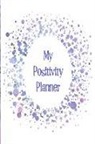 The Happy Journals - My Positivity Planner: Develop a Powerful Positive Mindset by Looking Forward to Live with a Grateful and Positive Outlook with a Purple Clou
