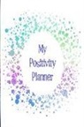 The Happy Journals - My Positivity Planner: Develop a Powerful Positive Mindset by Looking Forward to Live with a Grateful and Positive Outlook with a Rainbow Spa
