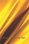 Joann E. Birkland - Prayer Journal for Men: Prayer Keepsake Journal-Bible Study/Personal Worship.the Perfect Tool to Build a Stronger Relationship with Christ!