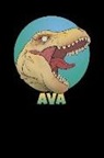 Wild Dinosaur Journals - Ava: T Rex Dinosaur 100 Lined Pages Journal Notebook - 6 X 9 Personalized Book Notepad for Kids and Adults Named Ava