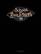Engy Publishing - School Bus Driver Safely Delivering Life's Most Precious Cargo: Unruled Composition Book
