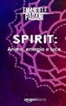 Emanuele Pagani - Spirit: Anima, Energia E Luce