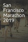 Anthony R. Carver - San Francisco Marathon 2019: Blank Lined Journal