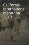 Anthony R. Carver - California International Marathon 2019: Blank Lined Journal